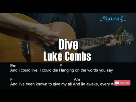 Dive luke combs lyrics - Luke Combs - Dive (lyrics)lyrics"Dive" (originally by Ed Sheeran)Oh, maybe I came on too strongMaybe I waited too longMaybe I played my cards wrongOh, just a ...